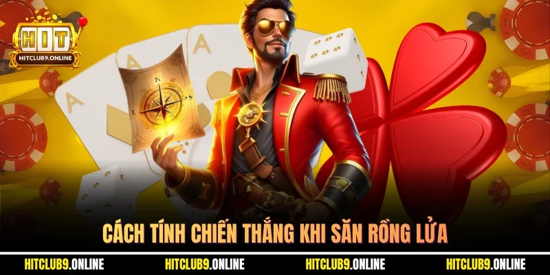 Cách tính chiến thắng khi săn rồng lửa