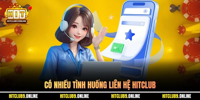 Có nhiều tình huống liên hệ HITCLUB
