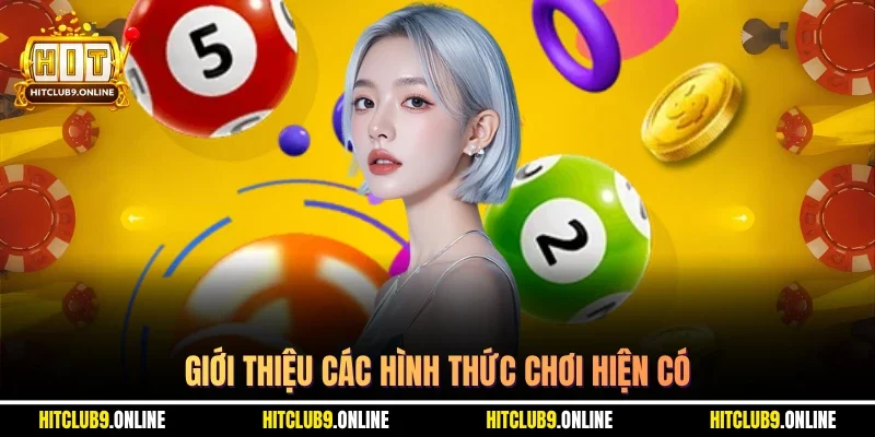 Giới thiệu các hình thức chơi hiện có