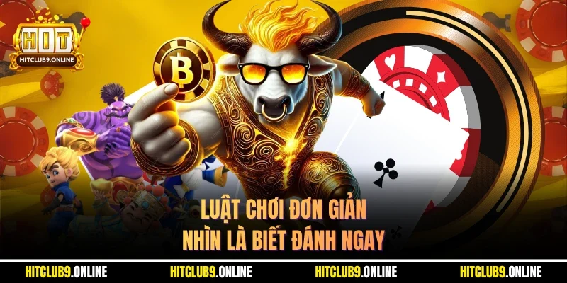 Luật chơi đơn giản nhìn là biết đánh ngay