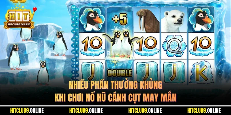 Nhiều phần thưởng khủng khi chơi Nổ Hũ Cánh Cụt May Mắn