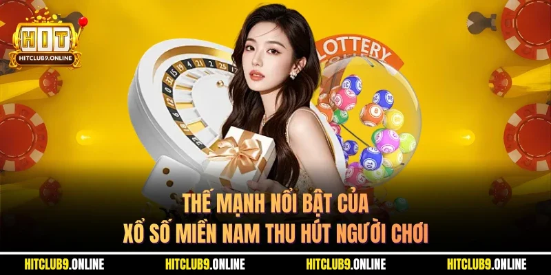 Thế mạnh nổi bật của xổ số miền nam thu hút người chơi 