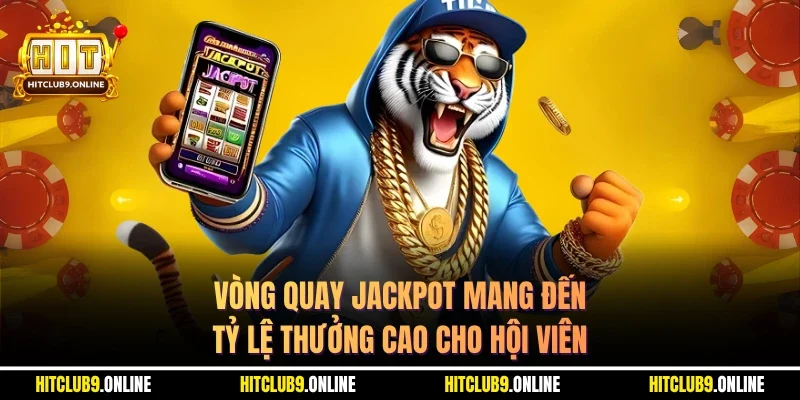 Vòng quay jackpot mang đến tỷ lệ thưởng cao cho hội viên